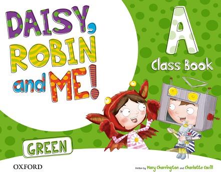 DAISY, ROBIN & ME! GREEN A. CLASS BOOK PACK | 9780194806435 | CHARRINGTON, MARY/COVILL, CHARLOTTE | Llibres Parcir | Llibreria Parcir | Llibreria online de Manresa | Comprar llibres en català i castellà online