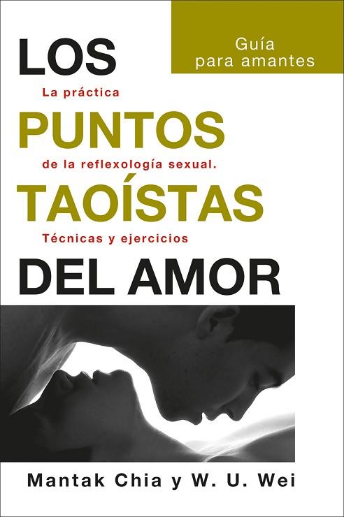 LOS PUNTOS TAOÍSTAS DEL AMOR | 9788419509109 | CHIA, MANTAK/WEI, WILLIAM U. | Llibres Parcir | Llibreria Parcir | Llibreria online de Manresa | Comprar llibres en català i castellà online