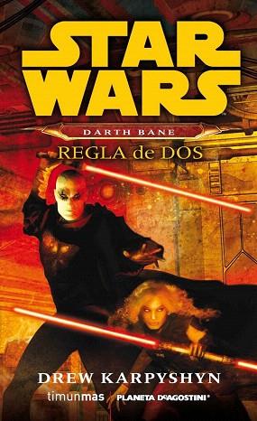 STAR WARS NOVELA. DARTH BANE: REGLA DE DOS | 9788415921318 | DREW KARPYSHYN | Llibres Parcir | Librería Parcir | Librería online de Manresa | Comprar libros en catalán y castellano online