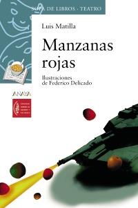 MANZANAS ROJAS col sopa de libros teatro | 9788466739894 | LUIS MATILLA | Llibres Parcir | Llibreria Parcir | Llibreria online de Manresa | Comprar llibres en català i castellà online