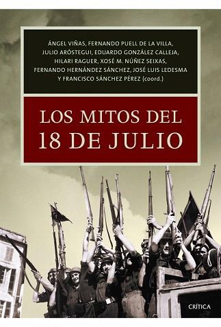 LOS MITOS DEL 18 DE JULIO | 9788498924756 | ÁNGEL VIÑAS/EDUARDO GONZÁLEZ CALLEJA/FERNANDO HERNÁNDEZ SÁNCHEZ/JOSÉ LUIS LEDESMA/JULIO ARÓSTEGUI SÁ | Llibres Parcir | Librería Parcir | Librería online de Manresa | Comprar libros en catalán y castellano online