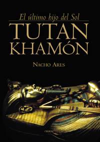 EL ULTIMO HIJO DEL SOL TUTANKHAMON | 9788496052147 | ARES | Llibres Parcir | Llibreria Parcir | Llibreria online de Manresa | Comprar llibres en català i castellà online