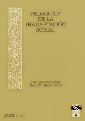 PEDAGOGIA INADAPTACION SOCIAL | 9788476426494 | ORTE SOCIAS CARMEN | Llibres Parcir | Librería Parcir | Librería online de Manresa | Comprar libros en catalán y castellano online