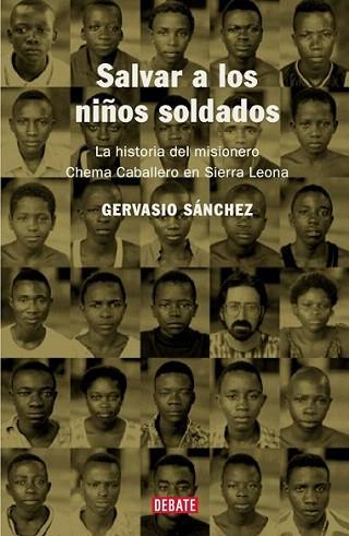 SALVAR A LOS NIÐOS SOLDADOS | 9788483066010 | SANCHEZ GERVASIO | Llibres Parcir | Llibreria Parcir | Llibreria online de Manresa | Comprar llibres en català i castellà online