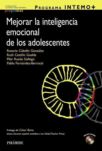 PROGRAMA INTEMO+. MEJORAR LA INTELIGENCIA EMOCIONAL DE LOS ADOLESCENTES | 9788436834901 | CABELLO GONZÁLEZ, ROSARIO / CASTILLO GUALDA, RUTH / RUEDA GALLEGO, PILAR / FERNÁNDEZ BERROCAL, PABLO | Llibres Parcir | Llibreria Parcir | Llibreria online de Manresa | Comprar llibres en català i castellà online