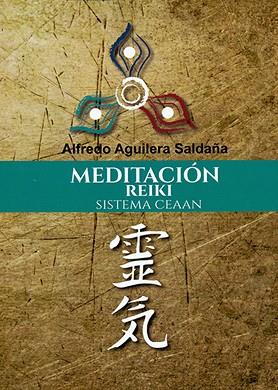 MEDITACIÓN REIKI SISTEMA CEAAN | 9788476271933 | AGUILERA SALDAÑA, ALFREDO | Llibres Parcir | Llibreria Parcir | Llibreria online de Manresa | Comprar llibres en català i castellà online