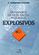 TRANSPORTE DE MERCANCIAS PELIGROSAS EXPLOSIVOS | 9788479785116 | CARMONA PASTOR | Llibres Parcir | Llibreria Parcir | Llibreria online de Manresa | Comprar llibres en català i castellà online