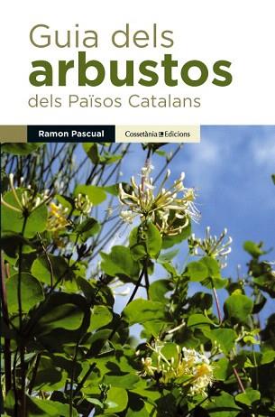 GUIA DELS ARBUSTOS DELS PAÏSOS CATALANS | 9788490341971 | PASCUAL LLUVIÀ, RAMON | Llibres Parcir | Llibreria Parcir | Llibreria online de Manresa | Comprar llibres en català i castellà online