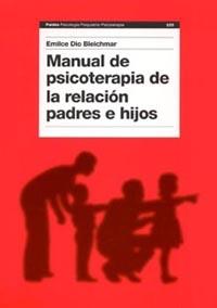 MANUAL DE PSICOTERAPIA DE LA RELACION PADRES E HIJOS | 9788449316746 | DIO BLEICHMAR EMILCE | Llibres Parcir | Llibreria Parcir | Llibreria online de Manresa | Comprar llibres en català i castellà online