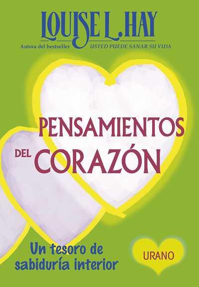 PENSAMIENTOS DEL CORAZON UN TESORO DE SABIDURIA INTERIOR | 9788479537739 | HAY LOUISE L | Llibres Parcir | Librería Parcir | Librería online de Manresa | Comprar libros en catalán y castellano online