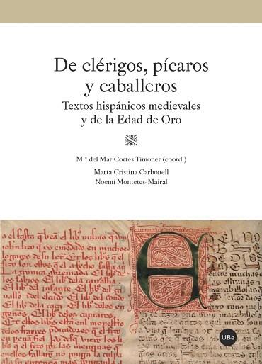 DE CLÉRIGOS, PÍCAROS Y CABALLEROS. TEXTOS HISPÁNICOS MEDIEVALES Y DE LA EDAD DE | 9788447539390 | VARIOS AUTORES | Llibres Parcir | Llibreria Parcir | Llibreria online de Manresa | Comprar llibres en català i castellà online