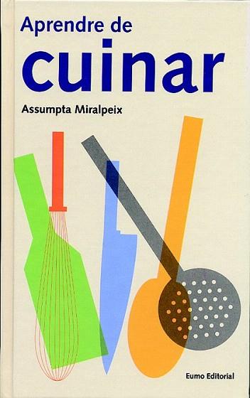 APRENDRE DE CUINAR | 9788476025017 | MIRALPEIX | Llibres Parcir | Llibreria Parcir | Llibreria online de Manresa | Comprar llibres en català i castellà online