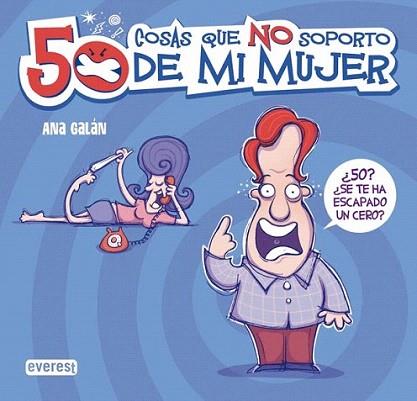 50 COSAS QUE NO SOPORTO DE MI MUJER | 9788444120423 | ANA GALAN | Llibres Parcir | Llibreria Parcir | Llibreria online de Manresa | Comprar llibres en català i castellà online