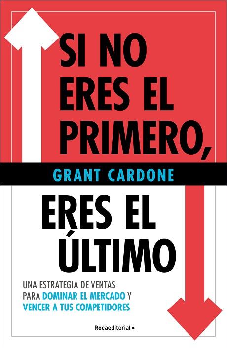 SI NO ERES EL PRIMERO, ¡ERES EL ÚLTIMO! | 9788410096172 | CARDONE, GRANT | Llibres Parcir | Llibreria Parcir | Llibreria online de Manresa | Comprar llibres en català i castellà online