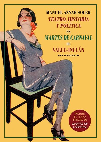 TEATRO, HISTORIA Y POLÍTICA EN MARTES DE CARNAVAL DE VALLE-INCLÁN | 9788417550790 | AZNAR SOLER, MANUEL / VALLE-INCLÁN, RAMÓN DEL | Llibres Parcir | Llibreria Parcir | Llibreria online de Manresa | Comprar llibres en català i castellà online