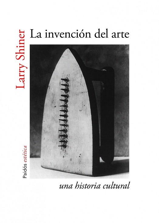 LA INVENCIÓN DEL ARTE | 9788449329920 | SHINER, LARRY | Llibres Parcir | Llibreria Parcir | Llibreria online de Manresa | Comprar llibres en català i castellà online