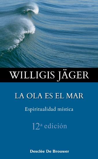 La ola es el mar. Espiritualidad mística | 9788433016713 | Jäger, Willigis | Llibres Parcir | Llibreria Parcir | Llibreria online de Manresa | Comprar llibres en català i castellà online