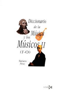 DICCIONARIO DE LA MUSICA Y LOS MUSICOS II F O | 9788470901416 | PEREZ MARIANO | Llibres Parcir | Llibreria Parcir | Llibreria online de Manresa | Comprar llibres en català i castellà online