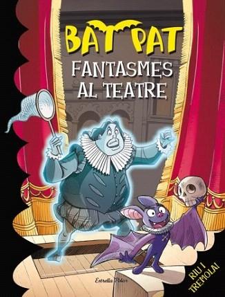 BAT PAT FANTASMES AL TEATRE | 9788499325071 | Bat Pat | Llibres Parcir | Llibreria Parcir | Llibreria online de Manresa | Comprar llibres en català i castellà online