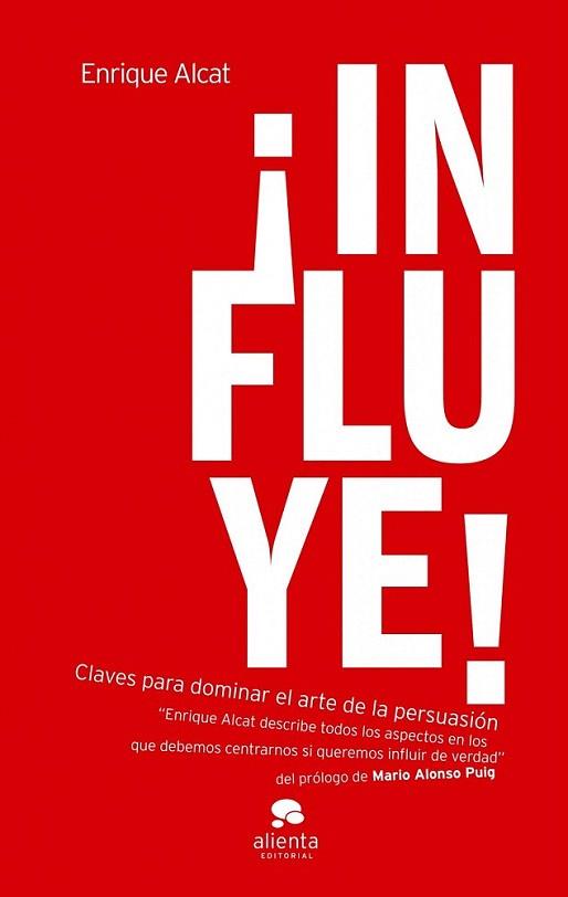 INFLUYE ! claves para dominar el arte de la persuasion | 9788492414772 | ENRIQUE ALCAT | Llibres Parcir | Llibreria Parcir | Llibreria online de Manresa | Comprar llibres en català i castellà online