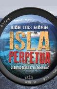 ISLA PERPETUA | 9788415819950 | MARÍN GUTIÉRREZ, JUAN LUIS | Llibres Parcir | Llibreria Parcir | Llibreria online de Manresa | Comprar llibres en català i castellà online