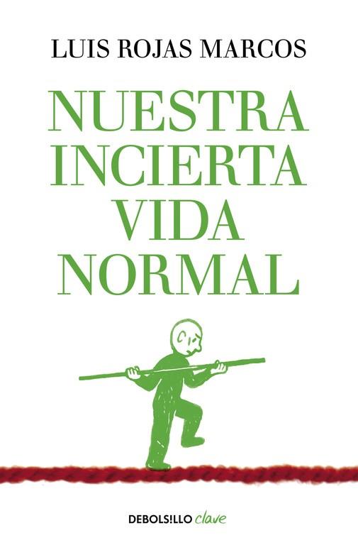 NUESTRA INCIERTA VIDA NORMAL | 9788490626023 | ROJAS MARCOS,LUIS | Llibres Parcir | Llibreria Parcir | Llibreria online de Manresa | Comprar llibres en català i castellà online