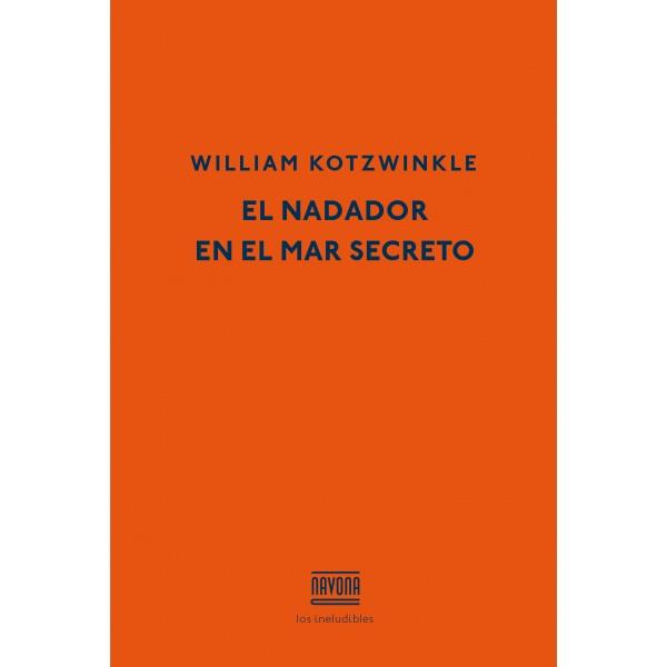 EL NADADOR EN EL MAR SECRETO | 9788416259007 | KOTZWINKLE, WILLIAM | Llibres Parcir | Llibreria Parcir | Llibreria online de Manresa | Comprar llibres en català i castellà online