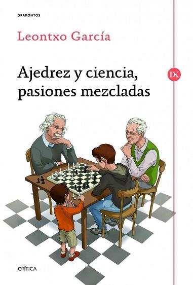 AJEDREZ Y CIENCIA, PASIONES MEZCLADAS | 9788498925524 | LEONTXO GARCÍA OLASAGASTI | Llibres Parcir | Llibreria Parcir | Llibreria online de Manresa | Comprar llibres en català i castellà online