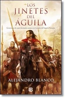 LOS JINETES DEL ÁGUILA | 9788466652568 | BLANCO, ALEJANDRO | Llibres Parcir | Llibreria Parcir | Llibreria online de Manresa | Comprar llibres en català i castellà online