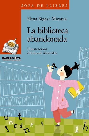 LA BIBLIOTECA ABANDONADA | 9788448930332 | BIGAS I MAYANS, ELENA | Llibres Parcir | Llibreria Parcir | Llibreria online de Manresa | Comprar llibres en català i castellà online