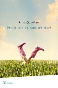 PEQUEÐA GUIA PARA SER FELIZ | 9788498676778 | QUINDLEN ANNA | Llibres Parcir | Llibreria Parcir | Llibreria online de Manresa | Comprar llibres en català i castellà online