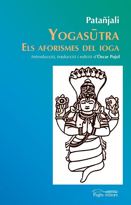 YOGASUTRA, ELS AFORISMES DEL IOGA | 9788499755045 | PATAÑJALI | Llibres Parcir | Llibreria Parcir | Llibreria online de Manresa | Comprar llibres en català i castellà online