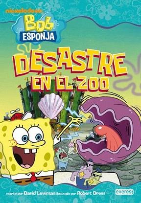 BOB ESPONJA DESASTRE EN EL ZOO rustega a partir 6 anys | 9788444165639 | DAVID LEWMAN IL ROBERT DRESS | Llibres Parcir | Librería Parcir | Librería online de Manresa | Comprar libros en catalán y castellano online