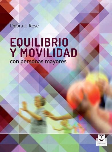 EQUILIBRIO Y MOVILIDAD CON PERSONAS MAYORES | 9788499104362 | ROSE, DEBRA J. | Llibres Parcir | Llibreria Parcir | Llibreria online de Manresa | Comprar llibres en català i castellà online