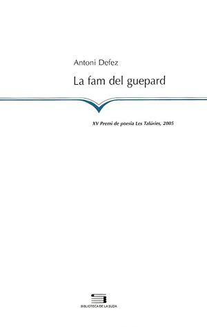 LA FAM DEL GUEPARD | 9788497792851 | DEFEZ ANTONI | Llibres Parcir | Llibreria Parcir | Llibreria online de Manresa | Comprar llibres en català i castellà online