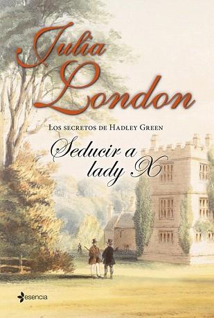 LOS SECRETOS DE HADLEY GREEN. SEDUCIR A LADY X | 9788408112983 | JULIA LONDON | Llibres Parcir | Llibreria Parcir | Llibreria online de Manresa | Comprar llibres en català i castellà online