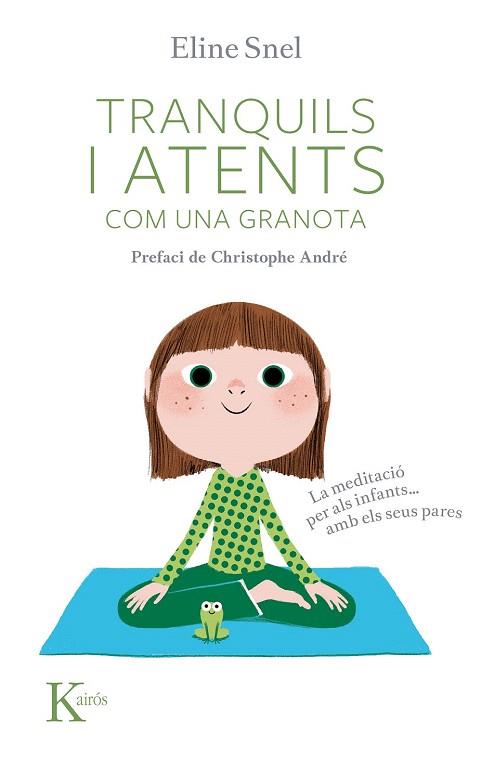 TRANQUILS I ATENTS COM UNA GRANOTA | 9788499882437 | SNEL, ELINE | Llibres Parcir | Llibreria Parcir | Llibreria online de Manresa | Comprar llibres en català i castellà online