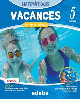 VACANCES  MATEMÀTIQUES 5 (QUADERN + ÀREA DE JOC + CD) | 9788468310077 | EDEBÉ, OBRA COLECTIVA | Llibres Parcir | Llibreria Parcir | Llibreria online de Manresa | Comprar llibres en català i castellà online