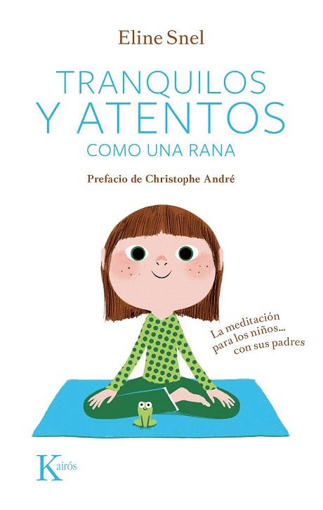 TRANQUILOS Y ATENTOS COMO UNA RANA | 9788499882420 | SNEL, ELINE | Llibres Parcir | Llibreria Parcir | Llibreria online de Manresa | Comprar llibres en català i castellà online