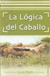 Lógica del caballo, La | 9788496060753 | Rees, Lucy | Llibres Parcir | Llibreria Parcir | Llibreria online de Manresa | Comprar llibres en català i castellà online