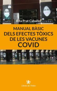 MANUAL BÀSIC DELS EFECTES TÒXICS DE LES VACUNES COVID | 9788412767650 | PRAT CABALLOL, RITA | Llibres Parcir | Llibreria Parcir | Llibreria online de Manresa | Comprar llibres en català i castellà online