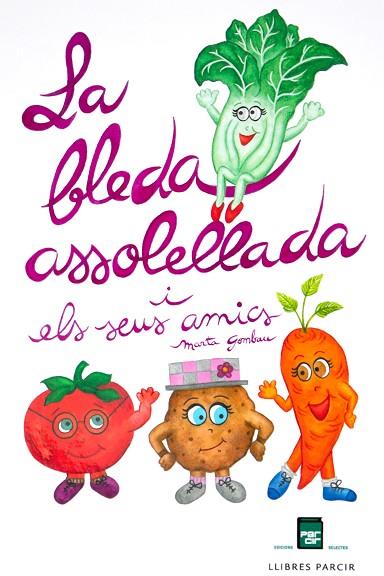 LA BLEDA ASSOLELLADA I ELS SEUS AMICS | 9788418849800 | GOMBAU, MARTA | Llibres Parcir | Llibreria Parcir | Llibreria online de Manresa | Comprar llibres en català i castellà online