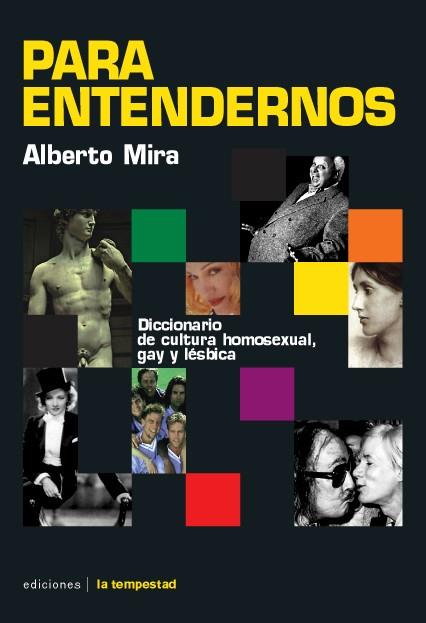 PARA ENTENDERNOS DICCIONARIO CULTURA HOMOSEXUAL | 9788479489595 | MIRA ALBERTO | Llibres Parcir | Llibreria Parcir | Llibreria online de Manresa | Comprar llibres en català i castellà online