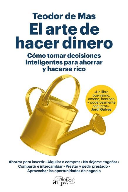 EL ARTE DE HACER DINERO. CÓMO TOMAR DECISIONES INTELIGENTES PARA AHORRAR Y HACER | 9788419662200 | DE MAS, TEODOR | Llibres Parcir | Llibreria Parcir | Llibreria online de Manresa | Comprar llibres en català i castellà online