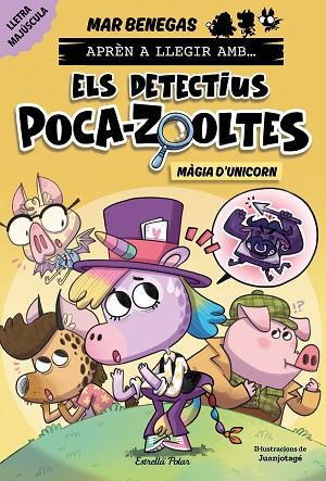 APRÈN A LLEGIR AMB ELS DETECTIUS POCA-ZOOLTES 4. MÀGIA D'UNICORN | 9788413898858 | BENEGAS, MAR | Llibres Parcir | Llibreria Parcir | Llibreria online de Manresa | Comprar llibres en català i castellà online