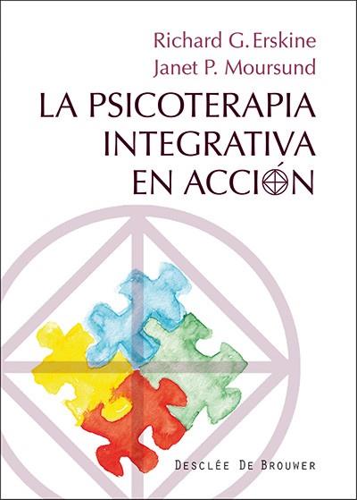 LA PSICOTERAPIA INTEGRATIVA EN ACCIÓN | 9788433026842 | ERSKINE, RICHARD G./MOURSUND, JANET P. | Llibres Parcir | Llibreria Parcir | Llibreria online de Manresa | Comprar llibres en català i castellà online