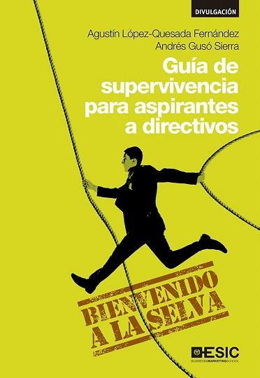 GUÍA DE SUPERVIVENCIA PARA ASPIRANTES A DIRECTIVOS | 9788415986942 | LÓPEZ-QUESADA FERNÁNDEZ, AGUSTÍN/GUSÓ SIERRA, ANDRÉS | Llibres Parcir | Llibreria Parcir | Llibreria online de Manresa | Comprar llibres en català i castellà online