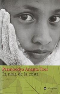 LA NOIA DE LA COSTA | 9788482643984 | ANANTA TOER PRAMOEDYA | Llibres Parcir | Llibreria Parcir | Llibreria online de Manresa | Comprar llibres en català i castellà online