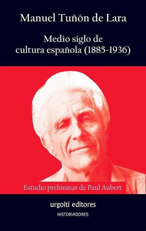 MEDIO SIGLO DE CULTURA ESPAÑOLA (1885-1936) | 9788494629624 | TUÑÓN DE LARA, MANUEL / AUBERT, PAUL | Llibres Parcir | Llibreria Parcir | Llibreria online de Manresa | Comprar llibres en català i castellà online