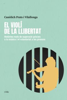 EL VIOLÍ DE LA LLIBERTAT | 9788412379099 | PRATS I VILALLONGA, CANÒLICH | Llibres Parcir | Llibreria Parcir | Llibreria online de Manresa | Comprar llibres en català i castellà online